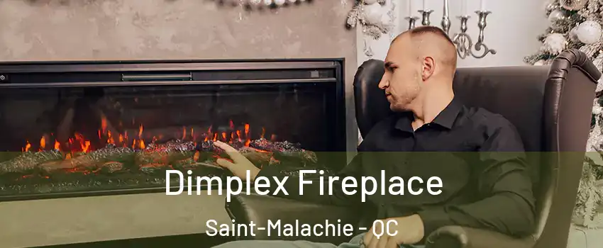 Dimplex Fireplace Saint-Malachie - QC