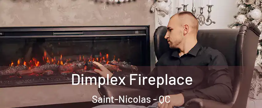  Dimplex Fireplace Saint-Nicolas - QC