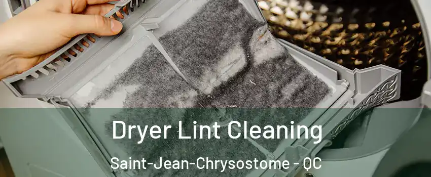 Dryer Lint Cleaning Saint-Jean-Chrysostome - QC