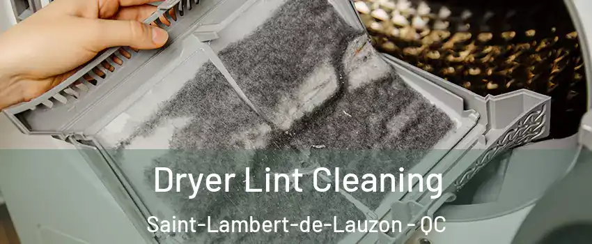 Dryer Lint Cleaning Saint-Lambert-de-Lauzon - QC