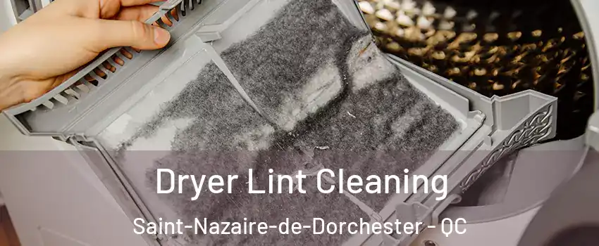 Dryer Lint Cleaning Saint-Nazaire-de-Dorchester - QC