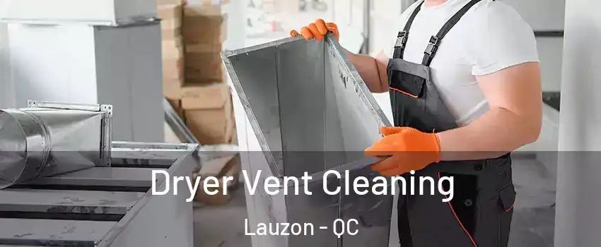 Dryer Vent Cleaning Lauzon - QC