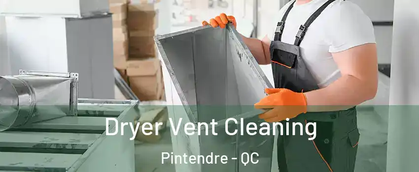  Dryer Vent Cleaning Pintendre - QC