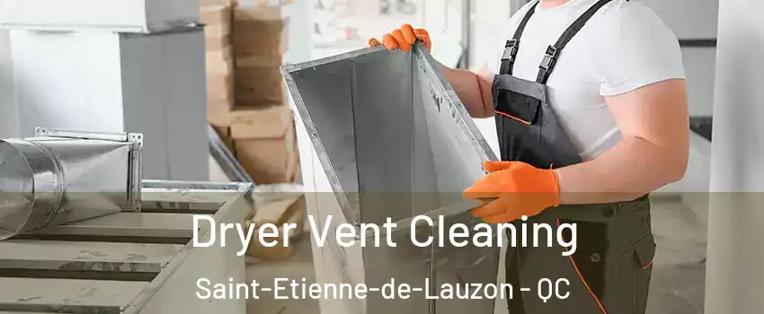  Dryer Vent Cleaning Saint-Etienne-de-Lauzon - QC