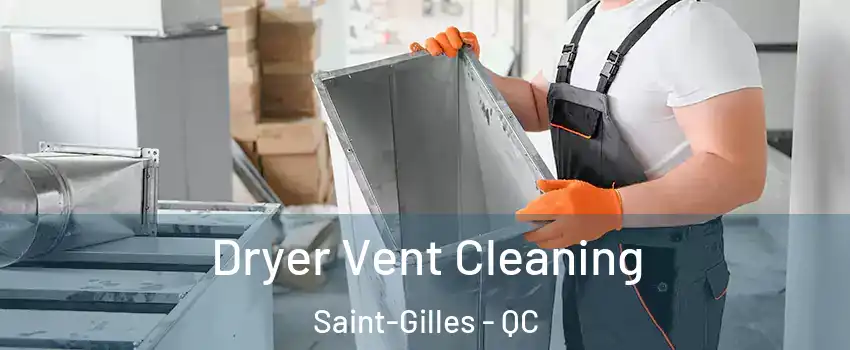 Dryer Vent Cleaning Saint-Gilles - QC