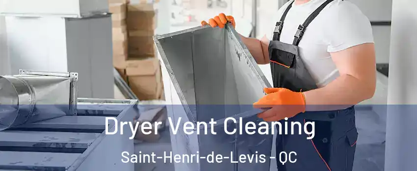  Dryer Vent Cleaning Saint-Henri-de-Levis - QC