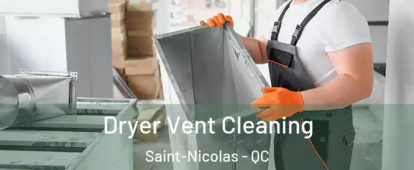 Dryer Vent Cleaning Saint-Nicolas - QC