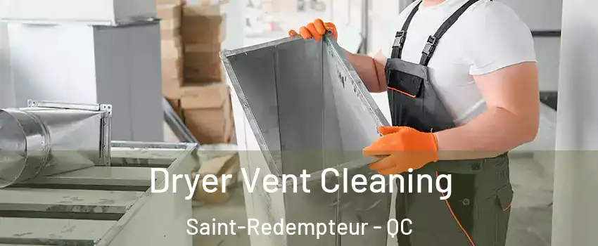 Dryer Vent Cleaning Saint-Redempteur - QC