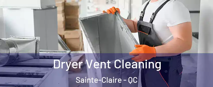  Dryer Vent Cleaning Sainte-Claire - QC