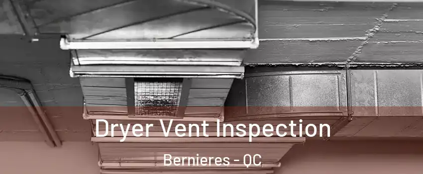 Dryer Vent Inspection Bernieres - QC