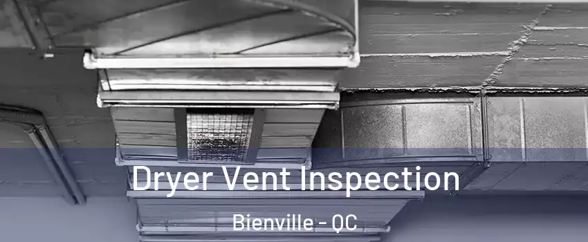  Dryer Vent Inspection Bienville - QC