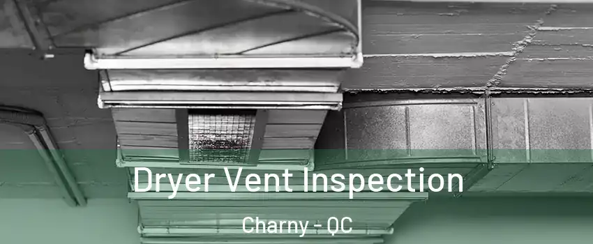 Dryer Vent Inspection Charny - QC