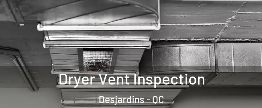 Dryer Vent Inspection Desjardins - QC
