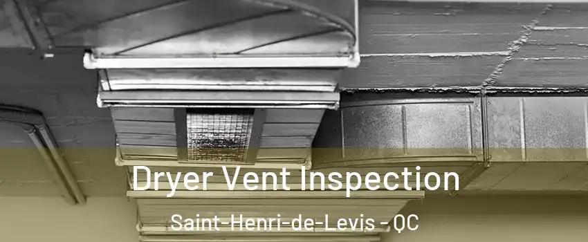Dryer Vent Inspection Saint-Henri-de-Levis - QC