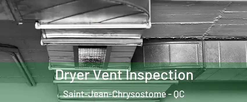Dryer Vent Inspection Saint-Jean-Chrysostome - QC
