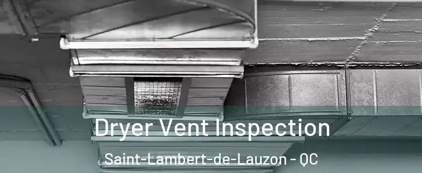 Dryer Vent Inspection Saint-Lambert-de-Lauzon - QC