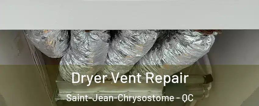 Dryer Vent Repair Saint-Jean-Chrysostome - QC