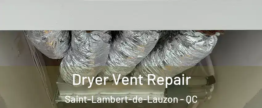  Dryer Vent Repair Saint-Lambert-de-Lauzon - QC