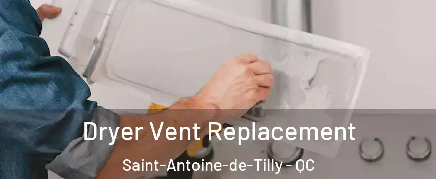 Dryer Vent Replacement Saint-Antoine-de-Tilly - QC