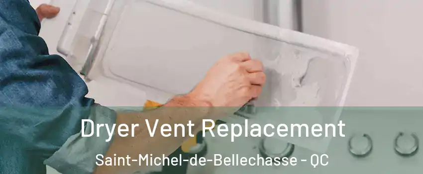 Dryer Vent Replacement Saint-Michel-de-Bellechasse - QC