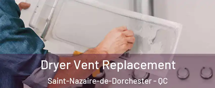 Dryer Vent Replacement Saint-Nazaire-de-Dorchester - QC