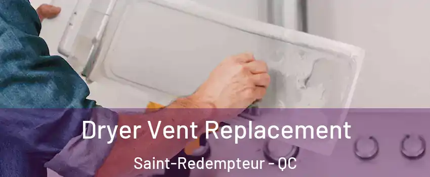 Dryer Vent Replacement Saint-Redempteur - QC