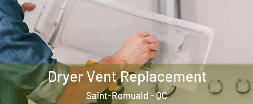Dryer Vent Replacement Saint-Romuald - QC
