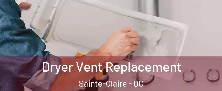  Dryer Vent Replacement Sainte-Claire - QC