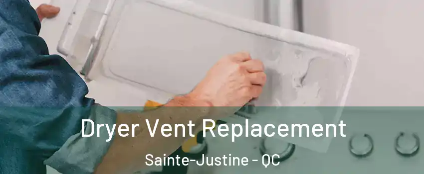  Dryer Vent Replacement Sainte-Justine - QC