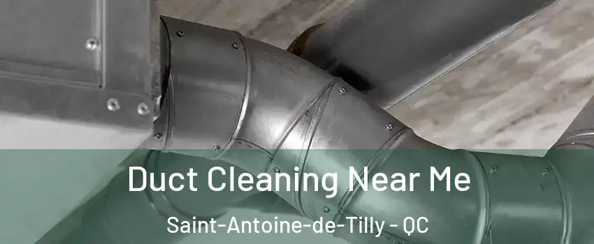  Duct Cleaning Near Me Saint-Antoine-de-Tilly - QC