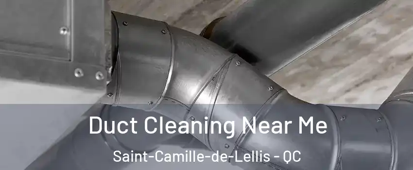 Duct Cleaning Near Me Saint-Camille-de-Lellis - QC