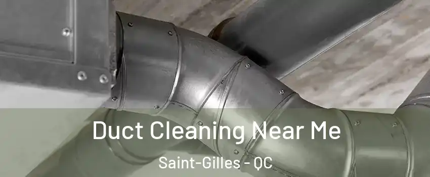  Duct Cleaning Near Me Saint-Gilles - QC