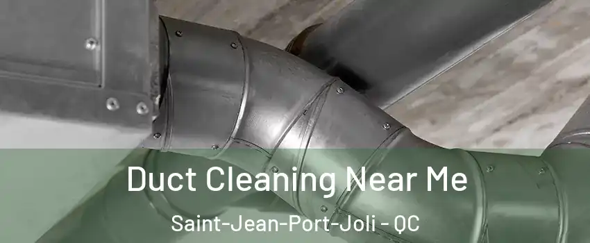  Duct Cleaning Near Me Saint-Jean-Port-Joli - QC