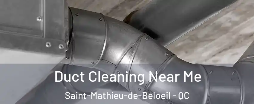  Duct Cleaning Near Me Saint-Mathieu-de-Beloeil - QC