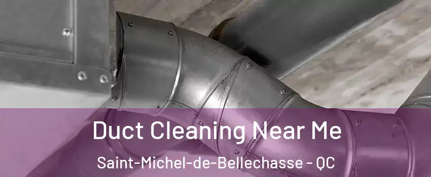 Duct Cleaning Near Me Saint-Michel-de-Bellechasse - QC