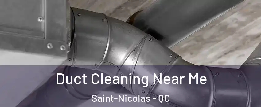 Duct Cleaning Near Me Saint-Nicolas - QC
