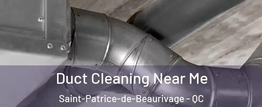  Duct Cleaning Near Me Saint-Patrice-de-Beaurivage - QC