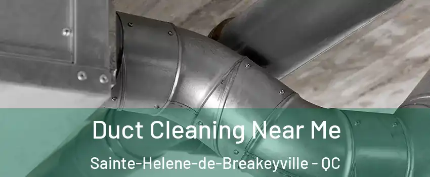  Duct Cleaning Near Me Sainte-Helene-de-Breakeyville - QC