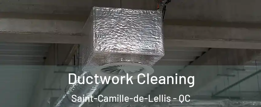 Ductwork Cleaning Saint-Camille-de-Lellis - QC