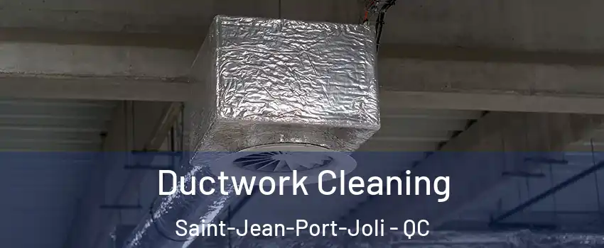 Ductwork Cleaning Saint-Jean-Port-Joli - QC