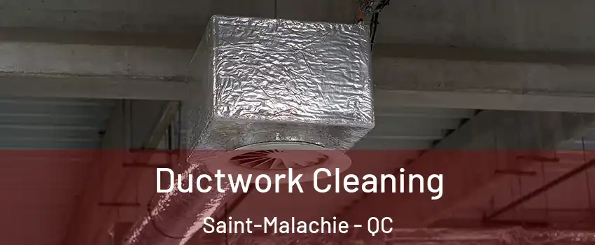 Ductwork Cleaning Saint-Malachie - QC