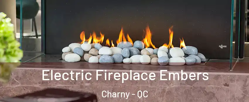 Electric Fireplace Embers Charny - QC