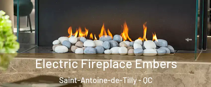  Electric Fireplace Embers Saint-Antoine-de-Tilly - QC