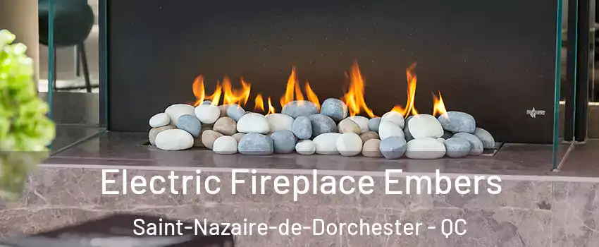 Electric Fireplace Embers Saint-Nazaire-de-Dorchester - QC