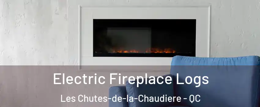  Electric Fireplace Logs Les Chutes-de-la-Chaudiere - QC