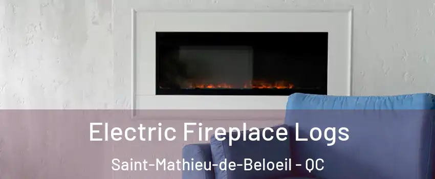 Electric Fireplace Logs Saint-Mathieu-de-Beloeil - QC