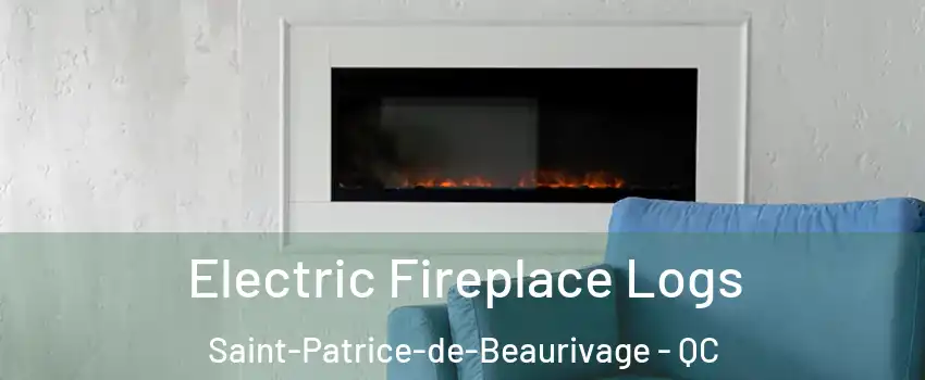 Electric Fireplace Logs Saint-Patrice-de-Beaurivage - QC