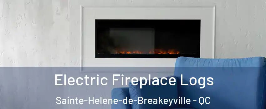 Electric Fireplace Logs Sainte-Helene-de-Breakeyville - QC