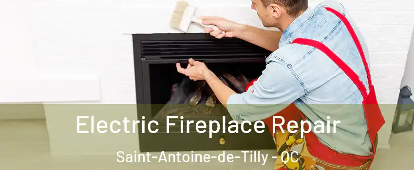 Electric Fireplace Repair Saint-Antoine-de-Tilly - QC