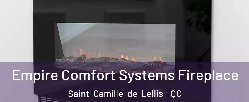 Empire Comfort Systems Fireplace Saint-Camille-de-Lellis - QC
